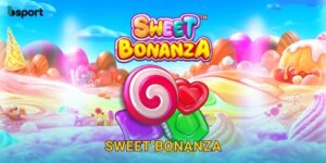 Sweet Bonanza – Slot hoa quả ngọt ngào hấp dẫn tại Bsport