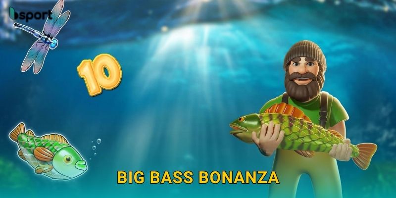 Big Bass Bonanza – Câu cá trúng thưởng cực lớn tại Bsport 1 Big Bass Bonanza – Câu cá trúng thưởng cực lớn tại Bsport