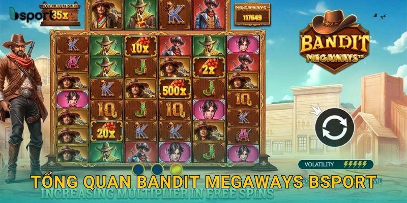 Bandit Megaways – Slot cao bồi kịch tính tại Bsport 2 Tổng quan Bandit Megaways Bsport