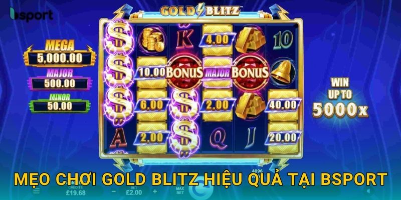 Gold Blitz – Slot kho báu vàng rực rỡ tại Bsport 3 Mẹo chơi Gold Blitz hiệu quả tại Bsport