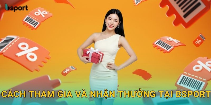 Khuyến mãi hấp dẫn – Cơ hội nhận thưởng lớn tại Bsport 2 Cách tham gia và nhận thưởng tại Bsport