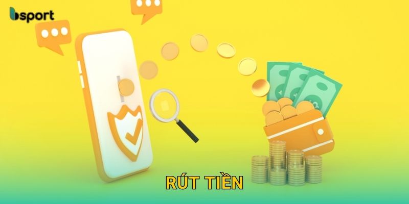 Rút tiền dễ dàng – Thanh toán minh bạch tại Bsport 7 Rút tiền dễ dàng – Thanh toán minh bạch tại Bsport