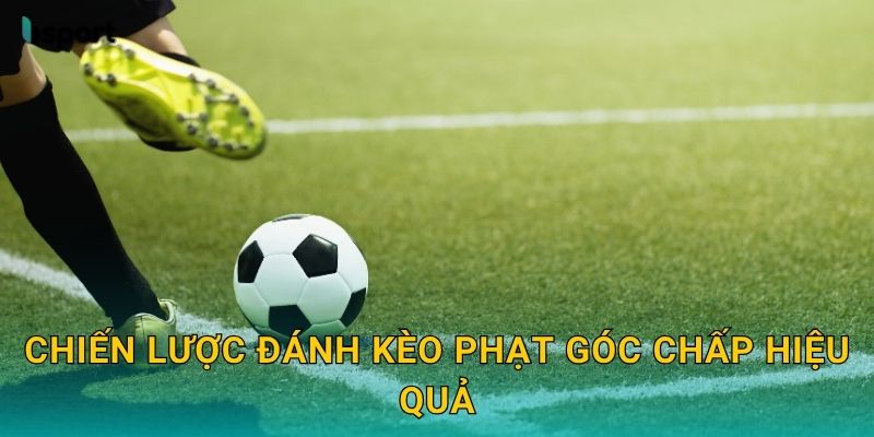 Kèo phạt góc chấp – Cơ hội thắng dễ dàng tại Bsport 3 Chiến lược đánh kèo phạt góc chấp hiệu quả