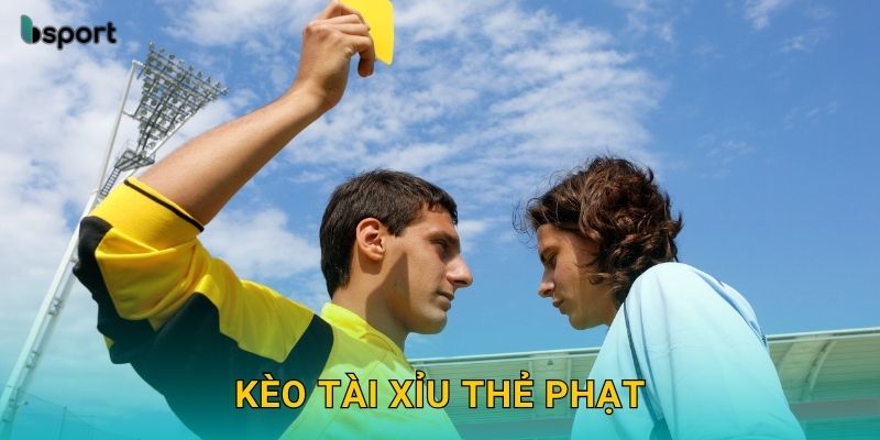 Kèo tài xỉu thẻ phạt – Dự đoán chính xác từng trận tại Bsport 19 Kèo tài xỉu thẻ phạt – Dự đoán chính xác từng trận tại Bsport